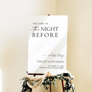 Rehearsal Dinner The Night Before Welcome Sign