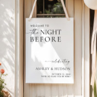 Rehearsal Dinner The Night Before Welcome Sign