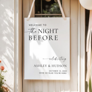 Rehearsal Dinner The Night Before Welcome Sign