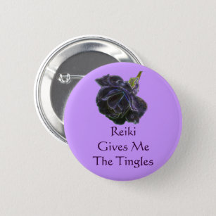 Reiki Gives Me The Tingles Rose  Pinback Button