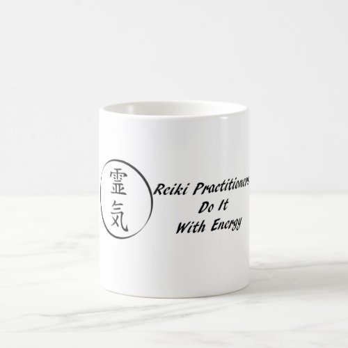Reiki Practitioners Do It With Energy Coffee Mug