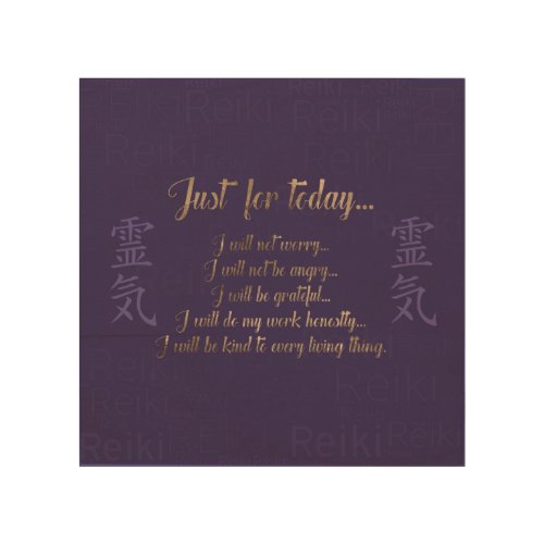 Reiki Principles _Reiki Precepts Wood Wall Art