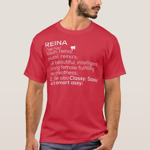 Reina Name Reina Definition Reina Female Name Rein T_Shirt