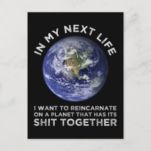 Reincarnate On A Planet That Has Its Shit-Together Postcard