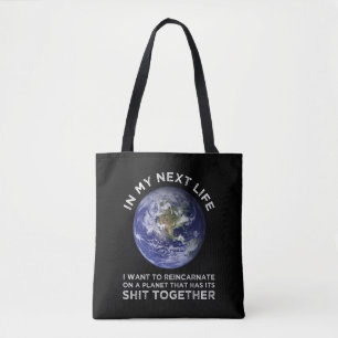 Reincarnate On A Planet That Has Its Shit-Together Tote Bag