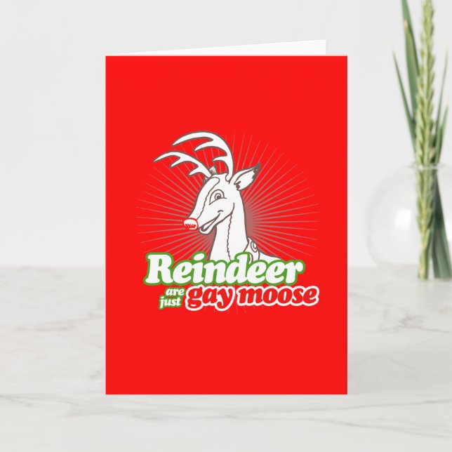 REINDEER ARE JUST GAY MOOSE HOLIDAY CARD (Front)
