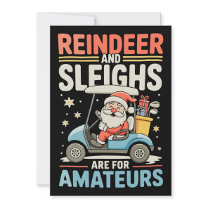 Reindeer Sleighs Are For Amateurs Santa Golf Cart Invitation