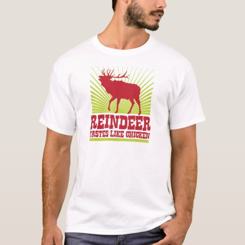 Reindeer Taste Like Chicken T_Shirt