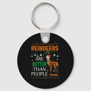 Reindeers Are Better Than People Funny Merry Chris Keychain