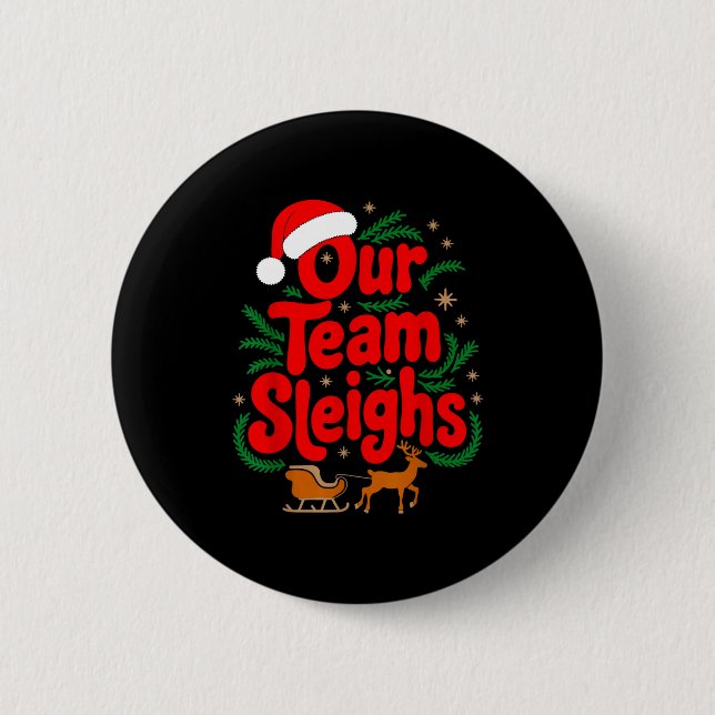 Reindeers Santa's Workers Office Our Team Sleighs  Button (Front)