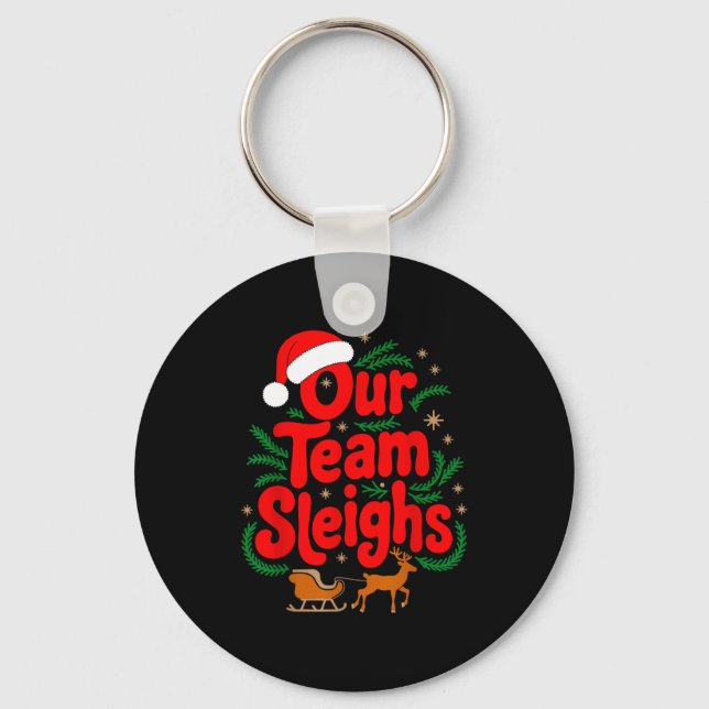 Reindeers Santa's Workers Office Our Team Sleighs  Keychain (Front)