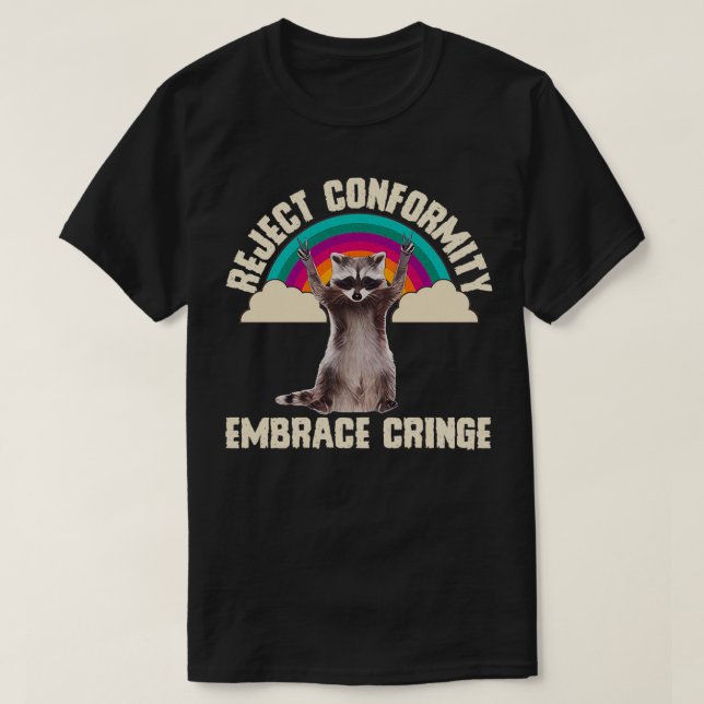 Reject Conformity Embrace Cringe T-Shirt (Design Front)