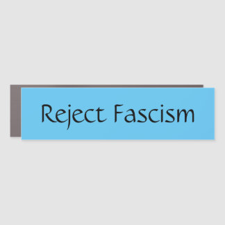 Reject Fascism Bumper Sticker Car Magnet