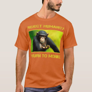 Reject Humanity Return To Monke T-Shirt