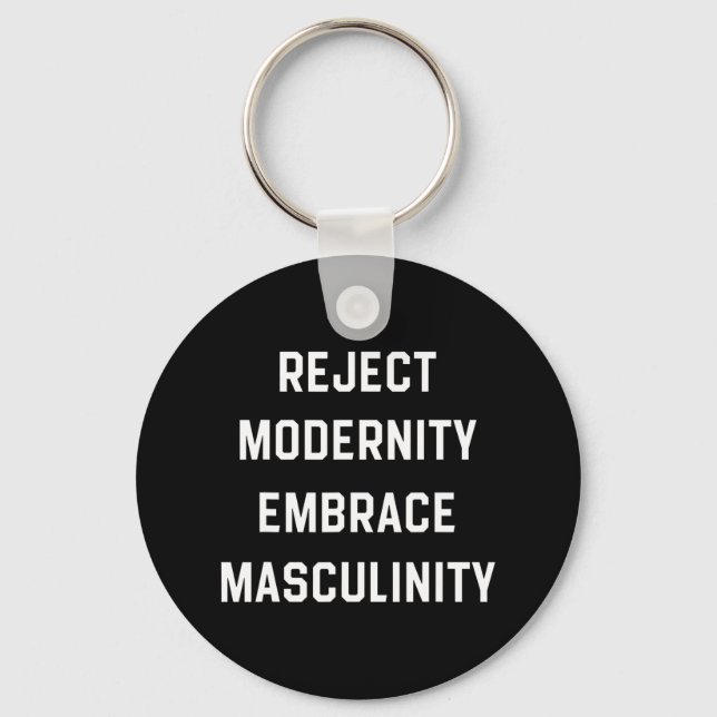 Reject Modernity Embrace Masculinity  Keychain (Front)