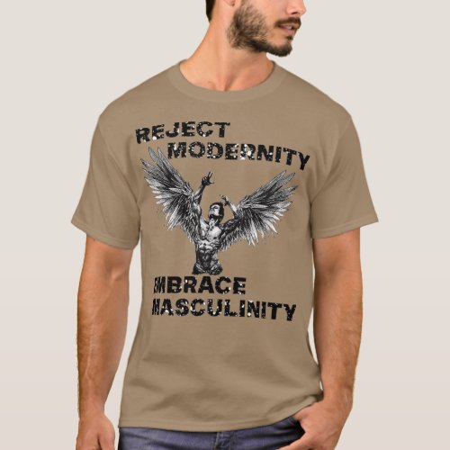 Reject Modernity Embrace Masculinity  T_Shirt