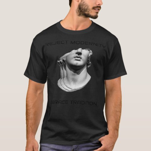 Reject Modernity Embrace Tradition 2 T_Shirt