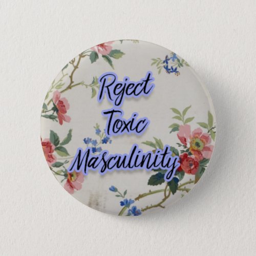 reject toxic masculinity pinback button