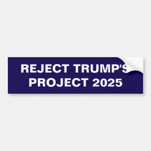 REJECT TRUMP'S PROJECT 2025 BUMPER STICKER