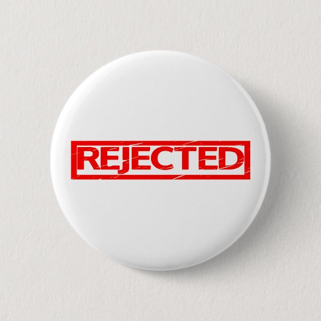 Rejected Stamp Button (Front)