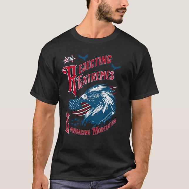 Rejecting Extremes, Embracing Moderation T-Shirt (Front)