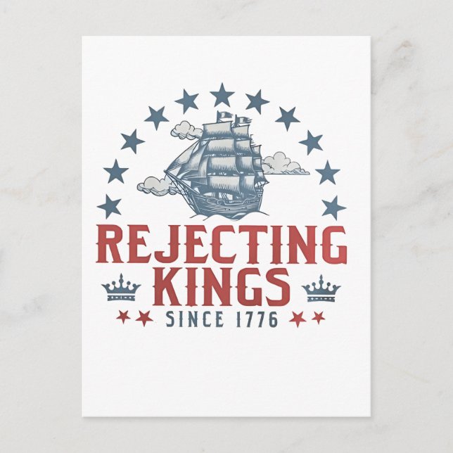 Rejecting Kings Since 1776 4th Of July  Announcement Postcard (Front)