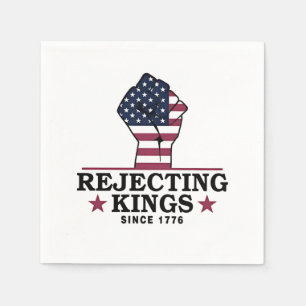 Rejecting Kings Since 1776 4th of July Anti Trump Napkins