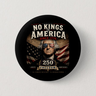 Rejecting Kings Since 1776 4th of July Button