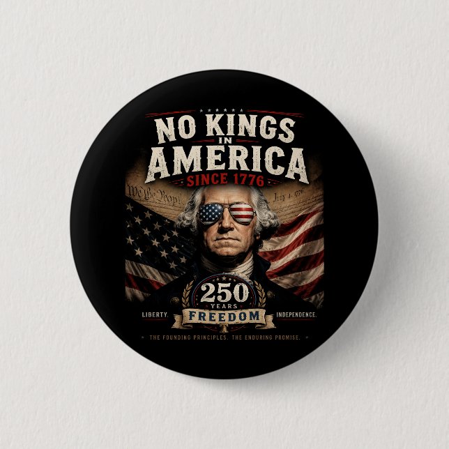 Rejecting Kings Since 1776 4th of July  Button (Front)