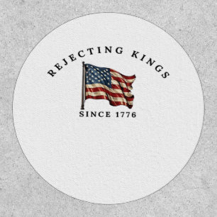 Rejecting Kings Since 1776 America Style Patch