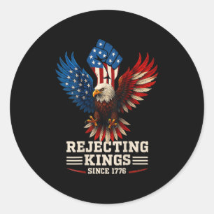 Rejecting Kings Since 1776 Bald Eagle Patriotic Classic Round Sticker
