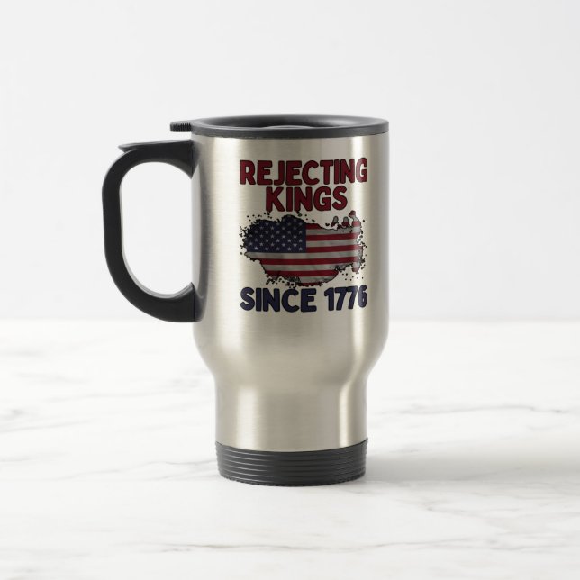 Rejecting Kings Since 1776 Classic Retro Style Travel Mug (Left)