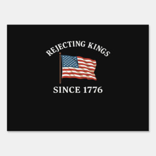 Rejecting Kings Since 1776 Essential Style Sign
