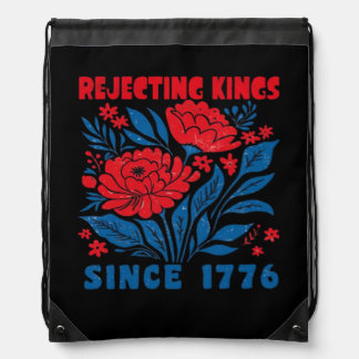 Rejecting Kings Since 1776 Flower Anti Authoritari Drawstring Bag