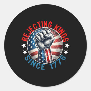 Rejecting Kings Since 1776 Hand Grip Design Classic Round Sticker
