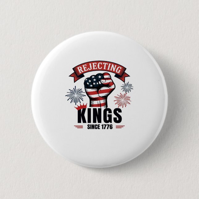 Rejecting Kings Since 1776 Patriotic Aesthetic Button (Front)