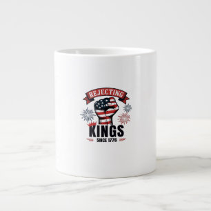 Rejecting Kings Since 1776 Patriotic Aesthetic Giant Coffee Mug
