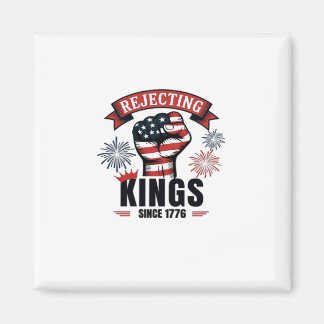 Rejecting Kings Since 1776 Patriotic Aesthetic Magnet