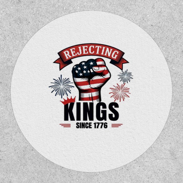 Rejecting Kings Since 1776 Patriotic Aesthetic Patch (Front)