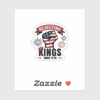 Rejecting Kings Since 1776 Patriotic Aesthetic Sticker