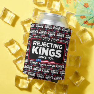 Rejecting Kings Since 1776 Patriotic USA Flag Can Cooler