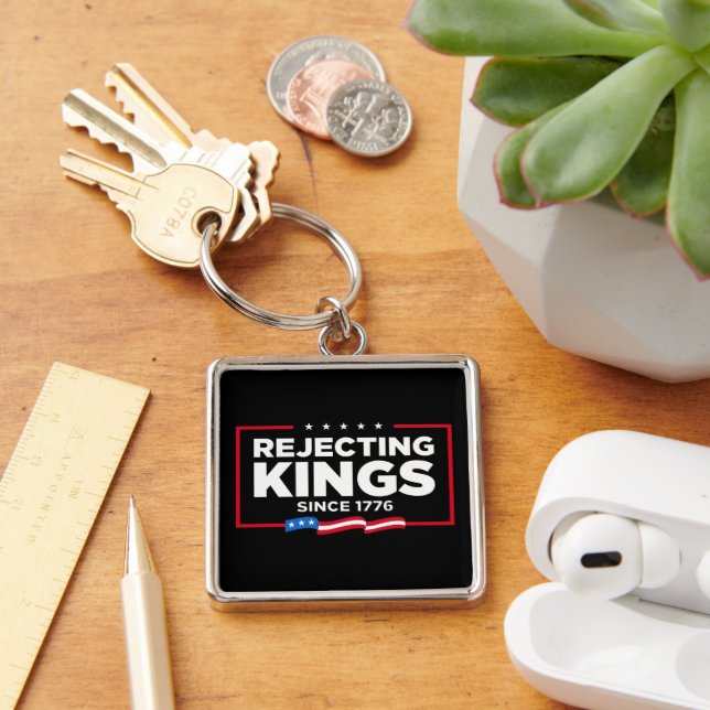 Rejecting Kings Since 1776 Patriotic USA Flag Keychain (Desk)