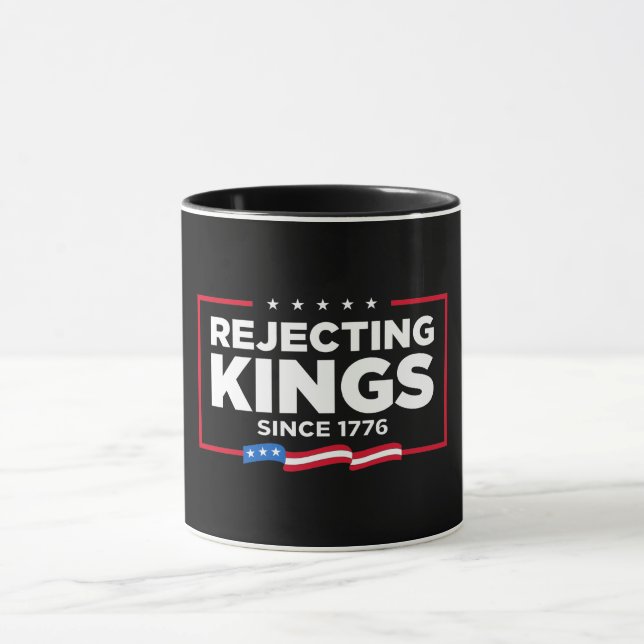 Rejecting Kings Since 1776 Patriotic USA Flag Mug (Center)