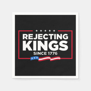 Rejecting Kings Since 1776 Patriotic USA Flag Napkins