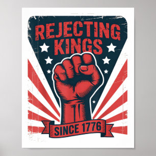 Rejecting Kings Since 1776 Poster