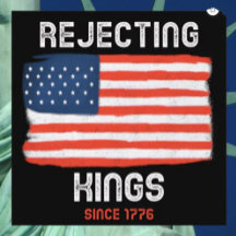 Rejecting Kings Yard Sign – Since 1776