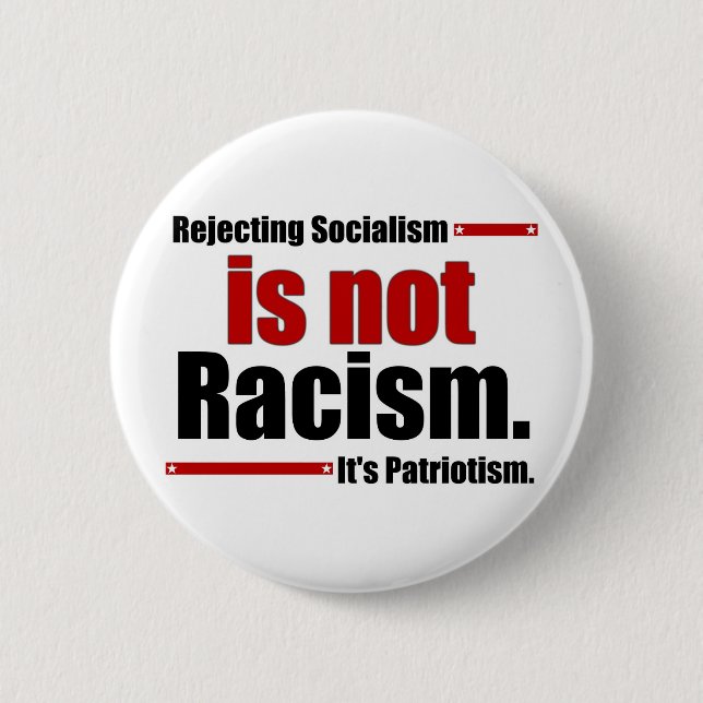 Rejecting Socialism is not Racism... Pinback Button (Front)