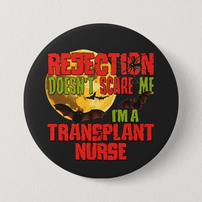 Rejection Doesn't Scare Me I'm a Transplant Nurse  Button (Front)