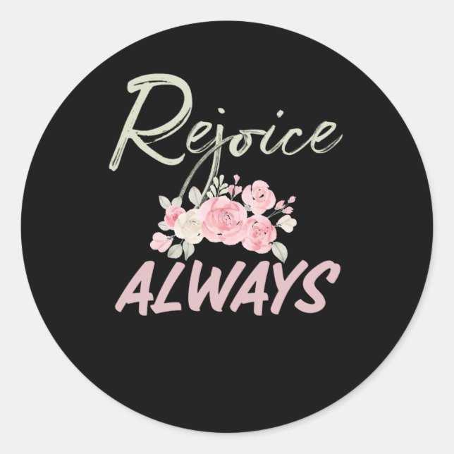 Rejoice Always - Christian Faith Floral Classic Round Sticker (Front)