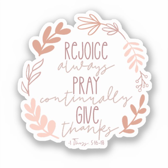 Rejoice Always, Pray Continually, Give Thanks Sticker (Front)